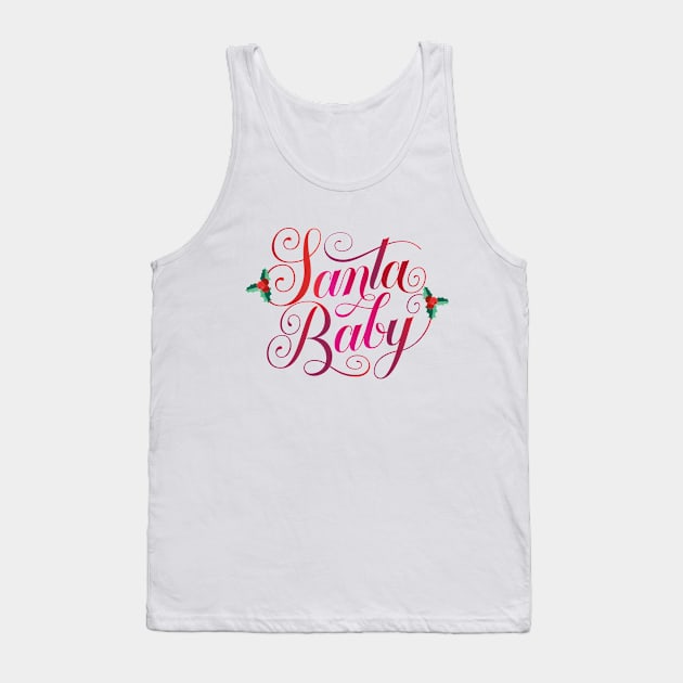 Santa Baby Tank Top by CalliLetters